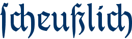 scheu�lich