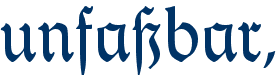 unfa�bar,
